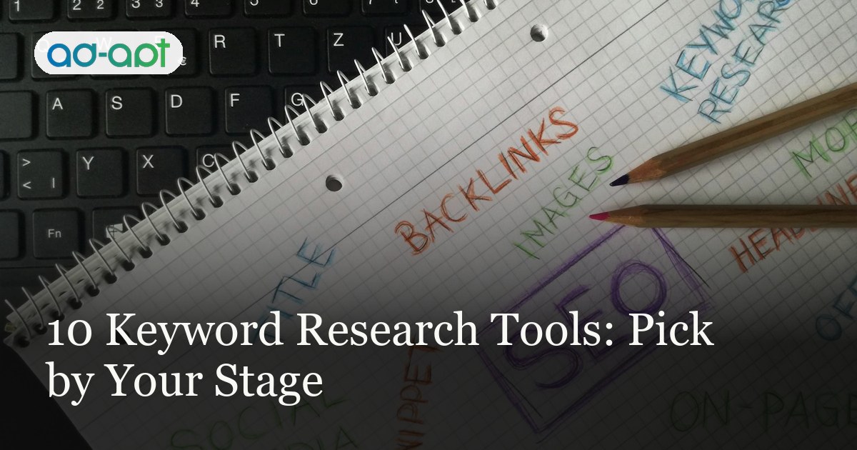 10 Keyword Research Tools: Pick by Your Stage