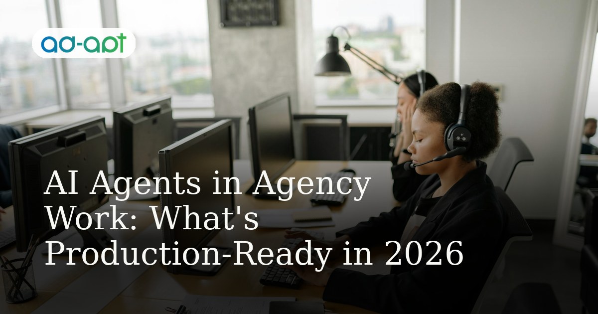 AI Agents in Agency Work: What's Production-Ready in 2026