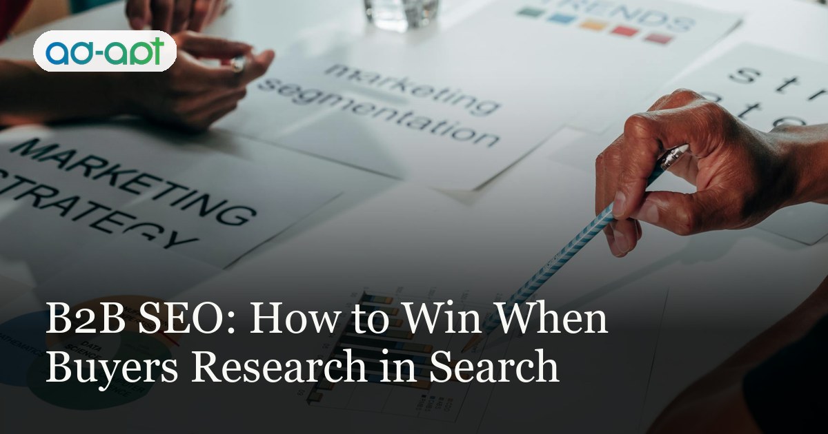 B2B SEO: How to Win When Buyers Research in Search
