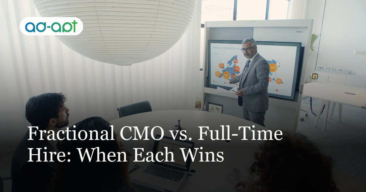 Fractional CMO vs. Full-Time Hire: When Each Wins