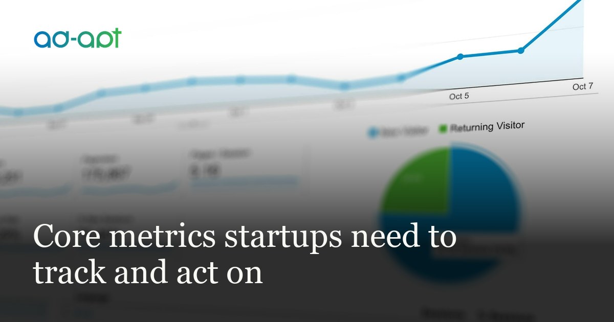 Core metrics startups need to track and act on