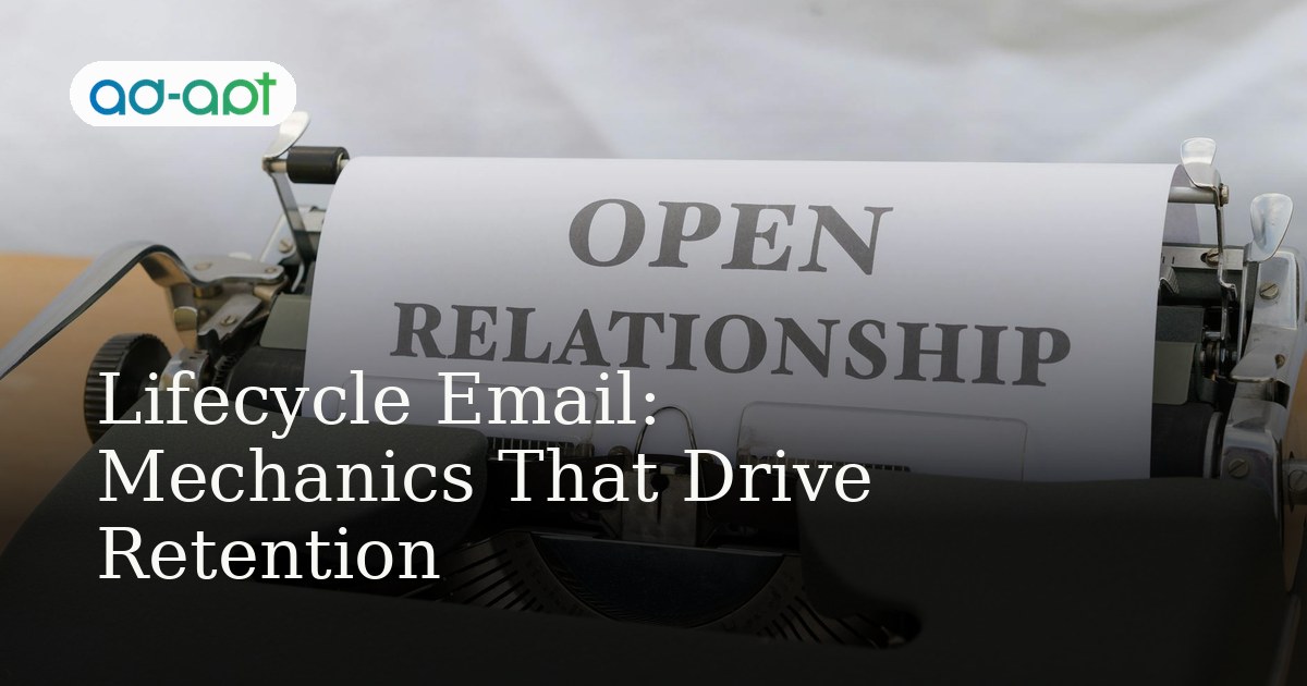 Lifecycle Email: Mechanics That Drive Retention