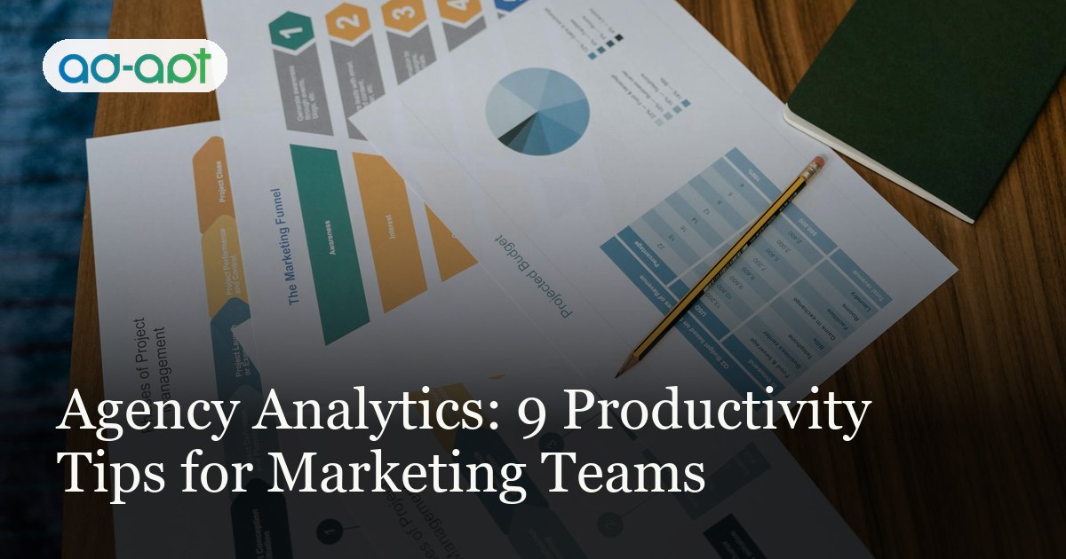 Agency Analytics: 9 Productivity Tips for Marketing Teams