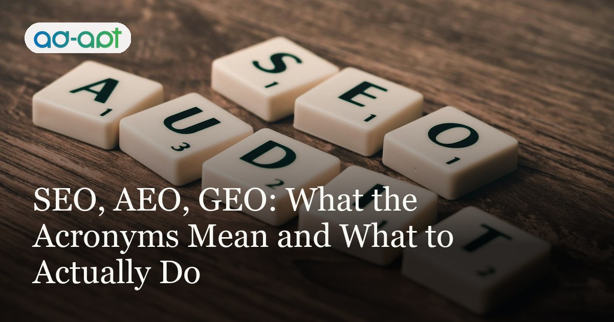 SEO, AEO, GEO: What the Acronyms Mean and What to Actually Do