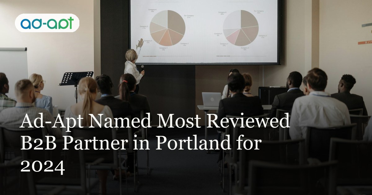 Ad-Apt Named Most Reviewed B2B Partner in Portland for 2024