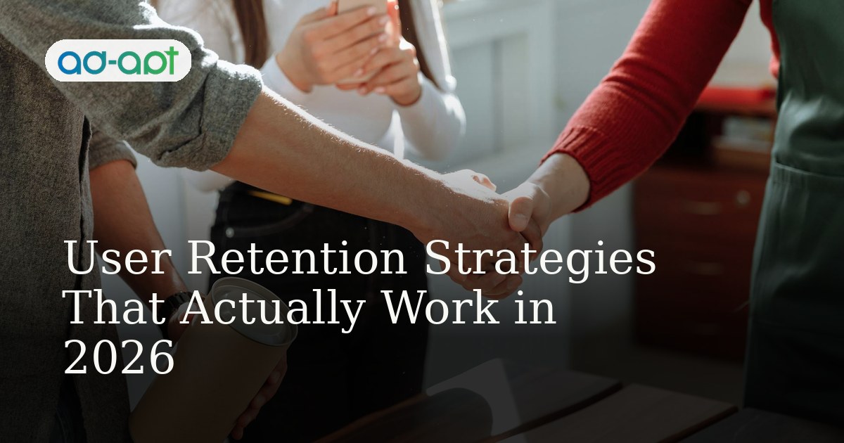 User Retention Strategies That Actually Work in 2026