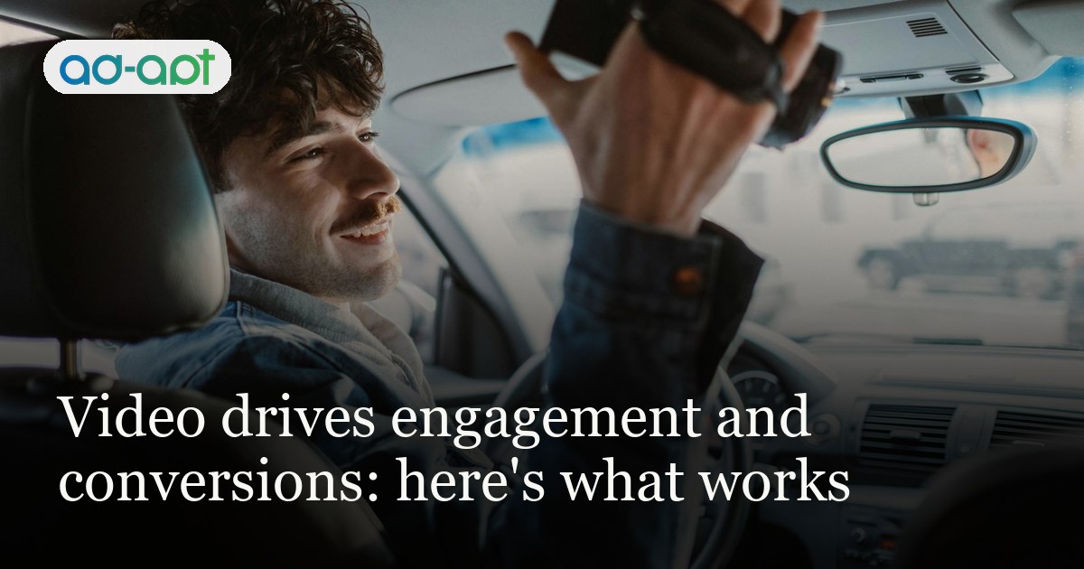Video drives engagement and conversions: here's what works